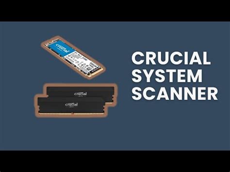 How to Use the Crucial System Scanner .